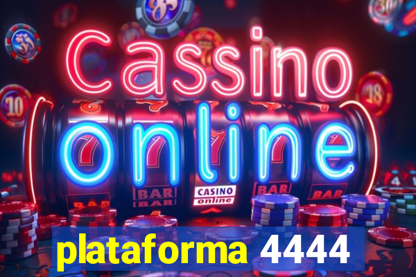 plataforma 4444